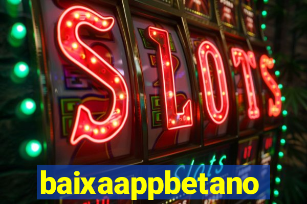 baixaappbetano