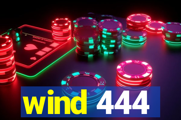 wind 444