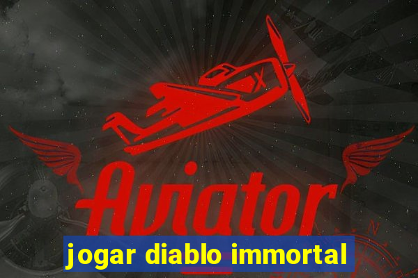 jogar diablo immortal