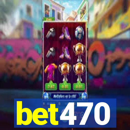 bet470