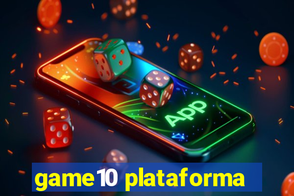 game10 plataforma