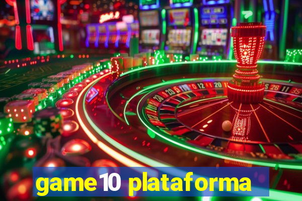 game10 plataforma