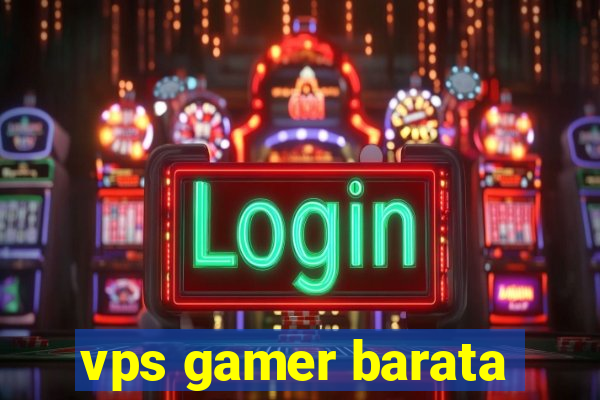 vps gamer barata