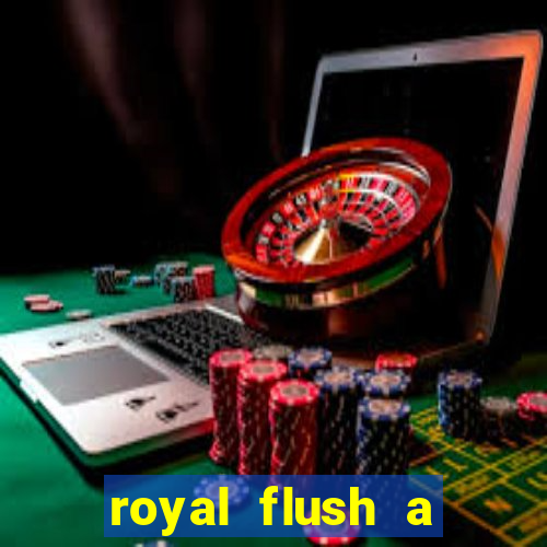 royal flush a maior jogada do poker