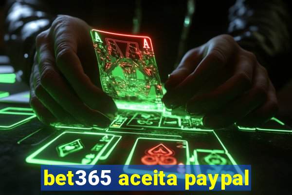 bet365 aceita paypal