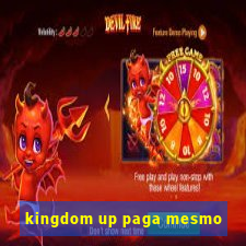 kingdom up paga mesmo