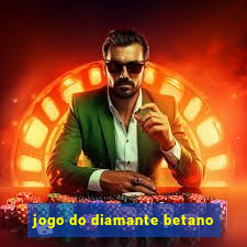 jogo do diamante betano