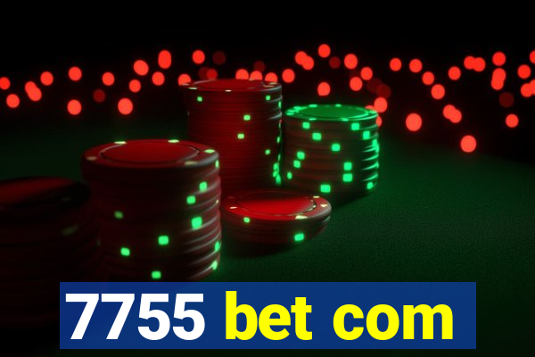 7755 bet com