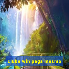 clube win paga mesmo