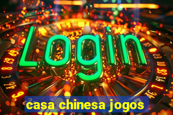 casa chinesa jogos