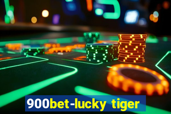 900bet-lucky tiger