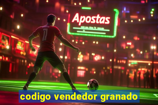 codigo vendedor granado