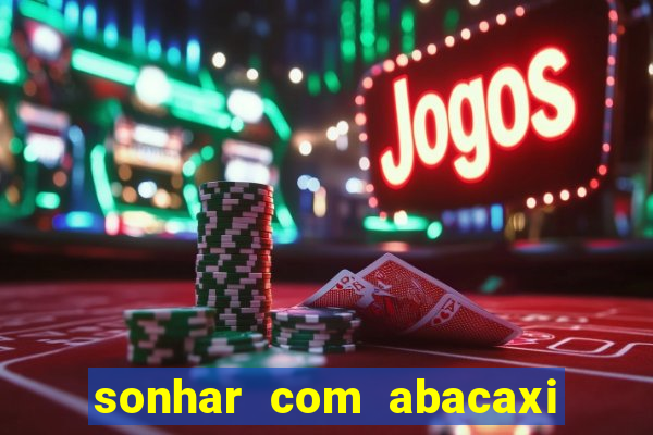 sonhar com abacaxi no jogo do bicho