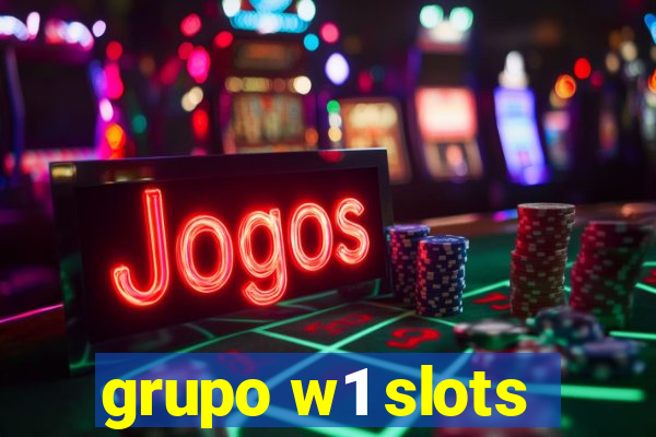 grupo w1 slots