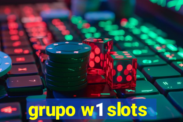 grupo w1 slots