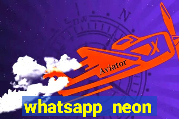 whatsapp neon consiga mais