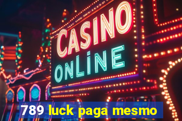 789 luck paga mesmo