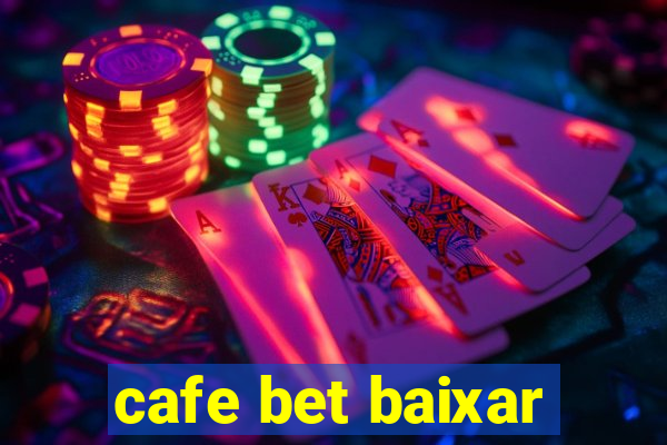 cafe bet baixar