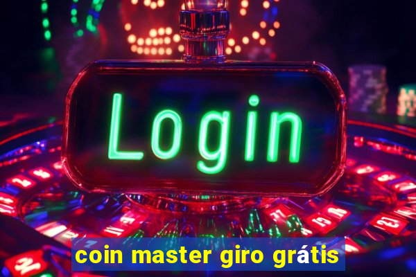 coin master giro grátis