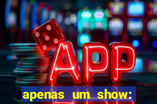 apenas um show: pancadaria 2