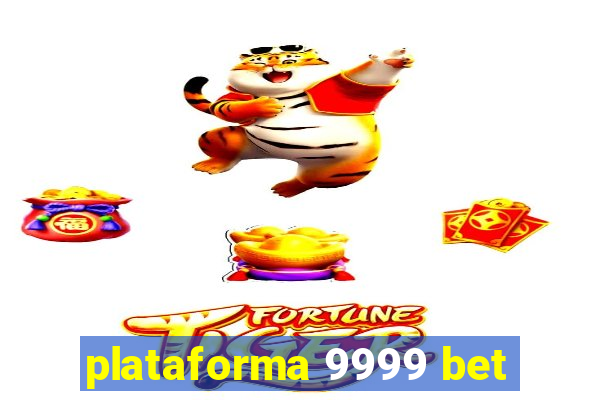 plataforma 9999 bet