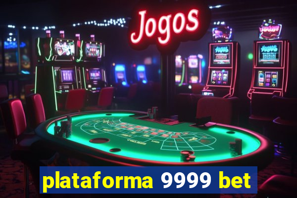 plataforma 9999 bet