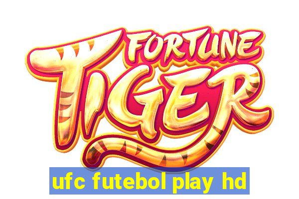 ufc futebol play hd