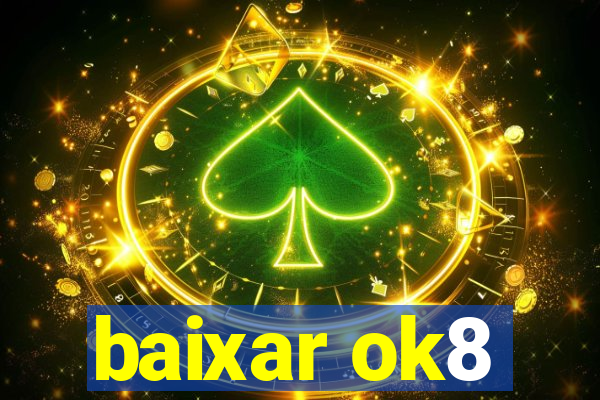 baixar ok8