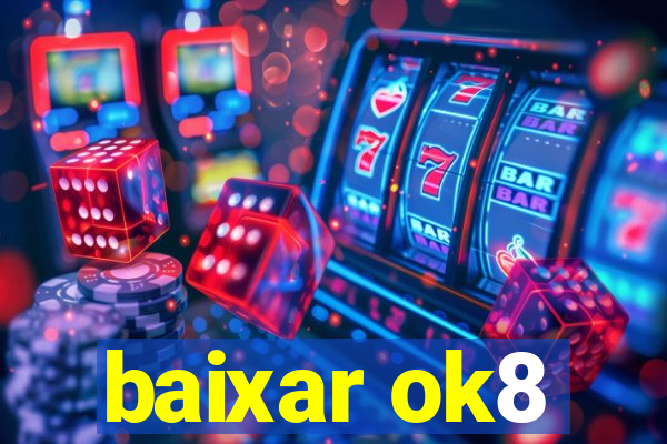 baixar ok8