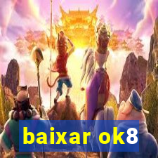 baixar ok8