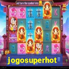 jogosuperhot