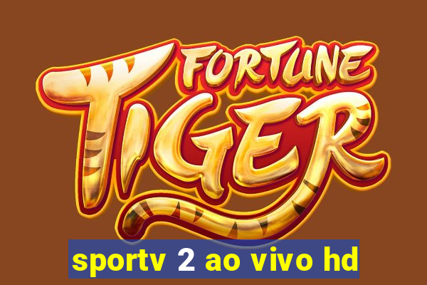 sportv 2 ao vivo hd