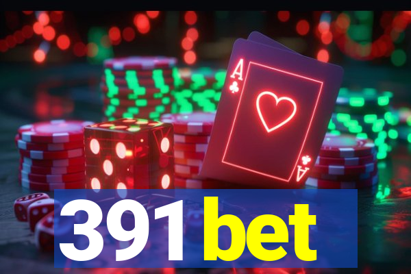 391 bet