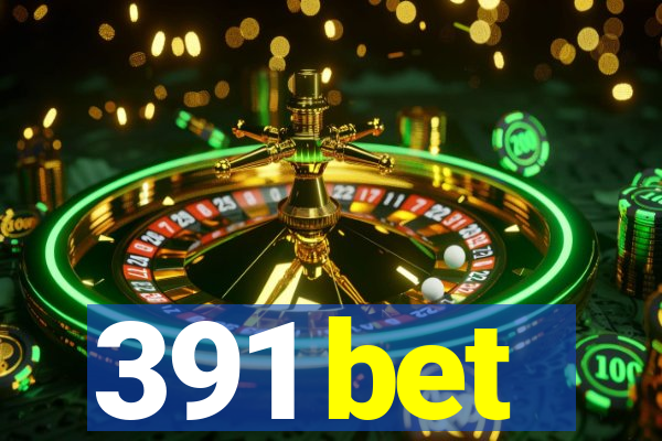 391 bet