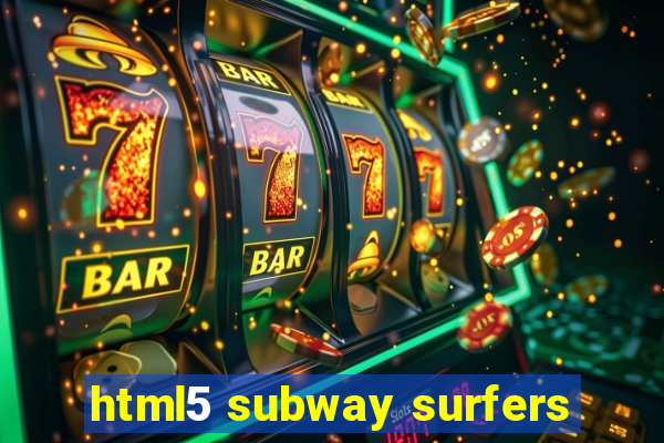 html5 subway surfers