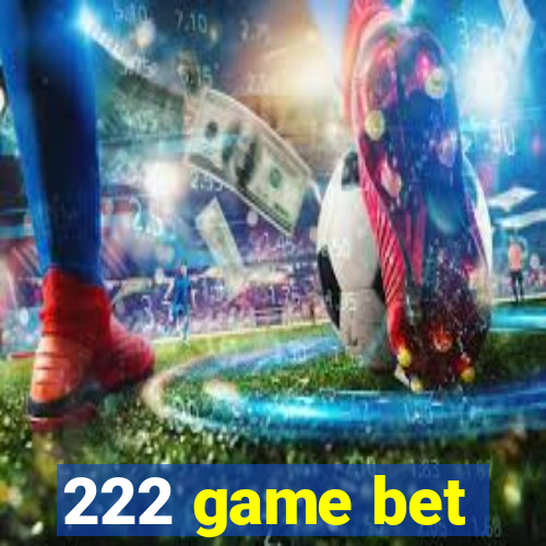 222 game bet