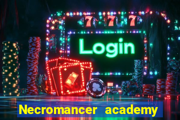 Necromancer academy and the genius summoner 63