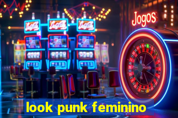 look punk feminino