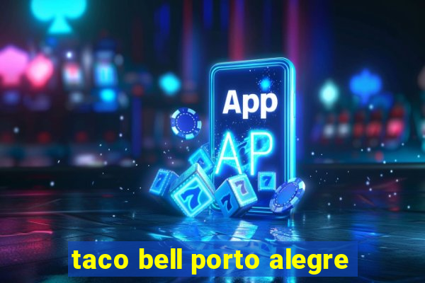 taco bell porto alegre