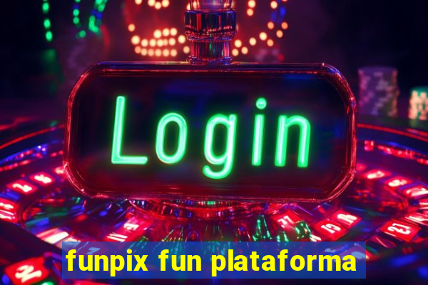 funpix fun plataforma