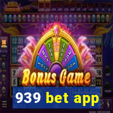 939 bet app