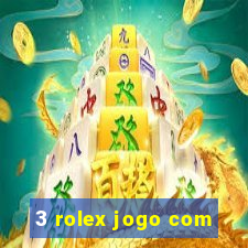 3 rolex jogo com