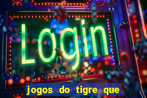 jogos do tigre que dao bonus no cadastro