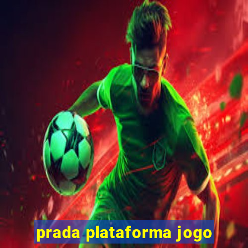 prada plataforma jogo