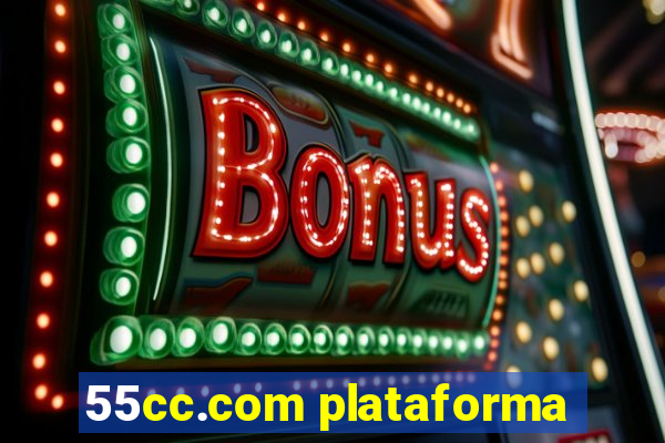 55cc.com plataforma