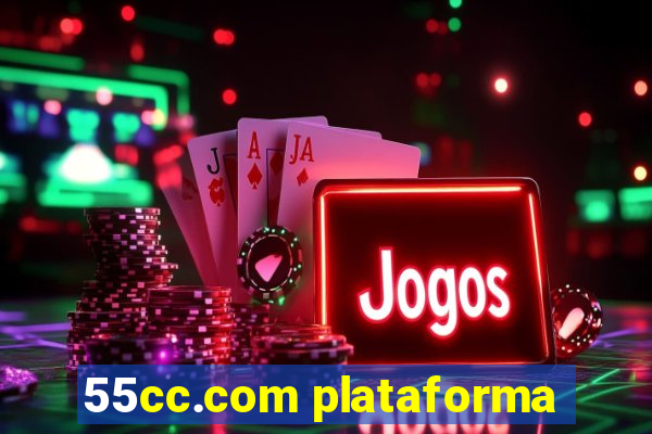 55cc.com plataforma