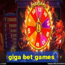 giga bet games