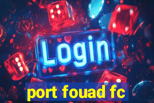 port fouad fc