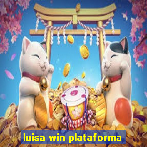 luisa win plataforma