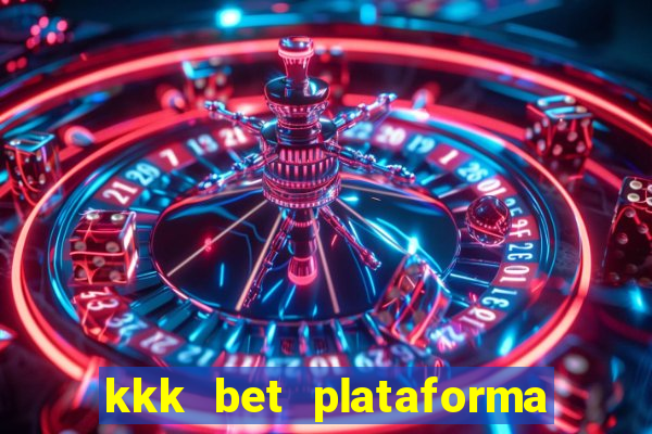 kkk bet plataforma de jogos